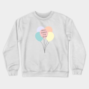 there's nowhere to go but up pastel colors Crewneck Sweatshirt